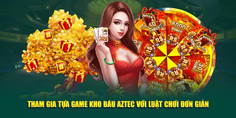 Tham gia tựa game kho báu Aztec với luật chơi đơn giản